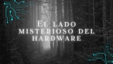 Curiosidades sobre el hardware que poca gente sabe y que nadie te ha contado hasta ahora